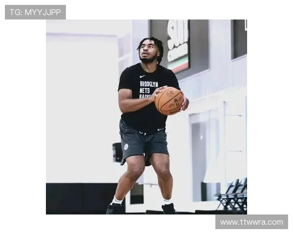 篮网重建之路再起波澜年轻核心崛起能否带领球队重返巅峰